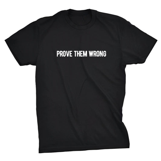 Unisex Marškinėliai - Prove Them Wrong