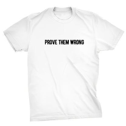 Unisex Marškinėliai - Prove Them Wrong